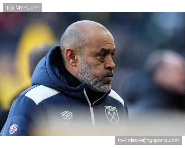 西汉姆联六轮不胜陷降级区 努诺帅位遭遇严峻考验